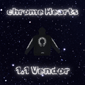Chrome Hearts 1.1 Vendor